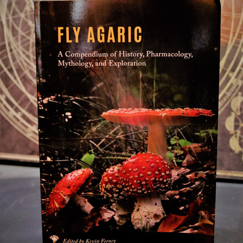 Fly Agaric Compendium: A Compendium of History, Pharmacology, Mythology, and Exploration